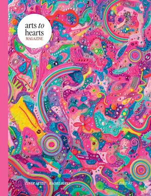 Arts To Hearts Magazine #3- The Bold and Bright Summer Issue