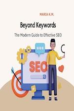 Beyond Keywords The Modern Guide To Effective SEO