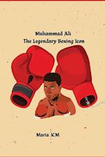 "Muhammad Ali-The Legendary Boxing Icon "