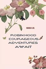 Robin Hood: Courageous Adventures Await 