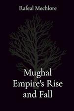 Mughal Empire's Rise and Fall 