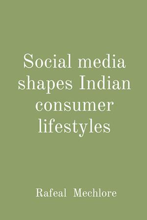 Social media shapes Indian consumer lifestyles