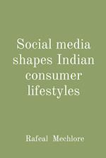 Social media shapes Indian consumer lifestyles 