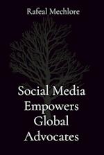 Social Media Empowers Global Advocates 