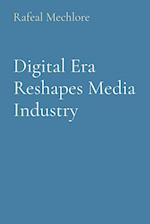 Digital Era Reshapes Media Industry 