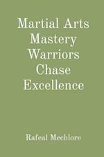 Martial Arts Mastery Warriors Chase Excellence 