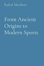 From Ancient Origins to Modern Sports 