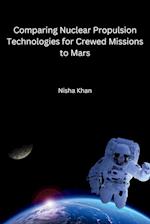 Comparing Nuclear Propulsion Technologies for Crewed Missions to Mars 