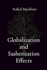 Globalization and Sashetization Effects 