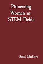 Pioneering Women in  STEM Fields