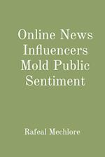 Online News Influencers Mold Public Sentiment 