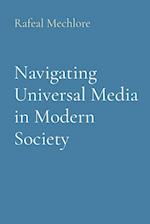 Navigating Universal Media in Modern Society 