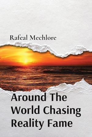 Around The World Chasing Reality Fame