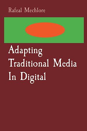 Adapting Traditional Media In Digital
