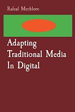 Adapting Traditional Media In Digital 
