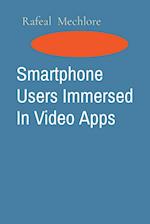 Smartphone Users Immersed In Video Apps 