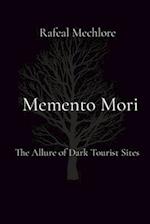 Memento Mori: The Allure of Dark Tourist Sites 