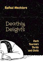 Deathly Delights: Dark Tourism's Thrills and Chills 