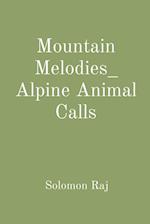 Mountain Melodies_ Alpine Animal Calls 