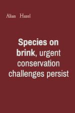 Species on brink, urgent conservation challenges persist 