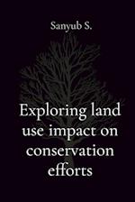 Exploring land use impact on conservation efforts