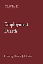Employment Dearth: Exploring Bihar's Job Crisis 