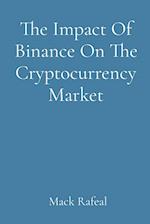 The Impact Of Binance On The Cryptocurrency Market