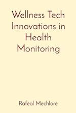 Wellness Tech Innovations in Health Monitoring
