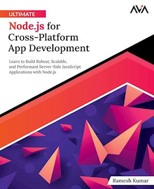 Ultimate Node.js for Cross-Platform App Development