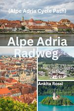 Alpe Adria Radweg (Alpe Adria Cycle Path)