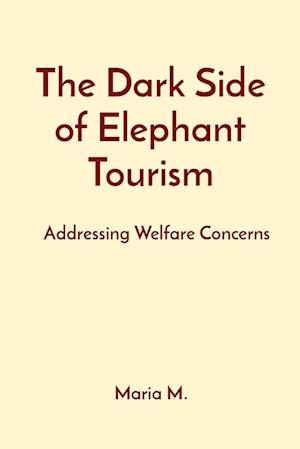 The Dark Side of Elephant Tourism