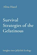 Survival Strategies of the Gelatinous