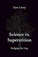 Science vs. Superstition