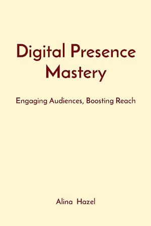 Digital Presence Mastery