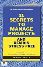 11 Secrets to Manage Projects and Remain Stress-Free 