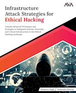 Infrastructure Attack Strategies for Ethical Hacking