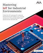 Mastering IoT For Industrial Environments