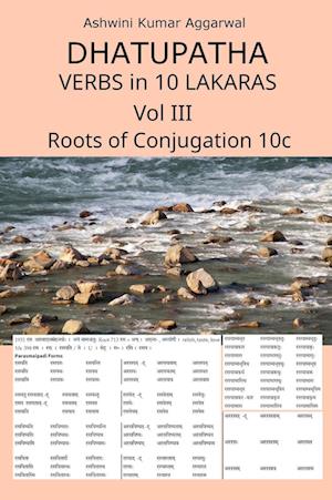 Dhatupatha Verbs in 10 Lakaras Vol III