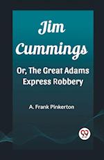 Jim Cummings Or, The Great Adams Express Robbery