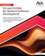 Ultimate Git and GitHub for Modern Software Development