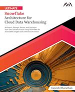Ultimate Snowflake Architecture for Cloud Data Warehousing