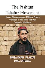 The Pashtun Tahafuz Movement