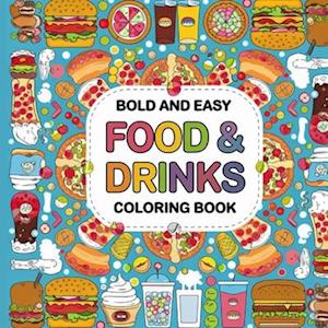 Bold & Easy Food Drink & Sweet Coloring Book