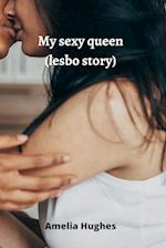 My sexy queen (lesbo story) 