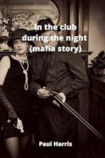 In the club during the night (mafia story) 
