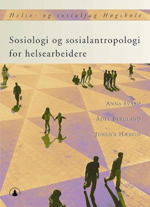 Sosiologi og sosialantropologi for helsearbeidere  (2.utg.)