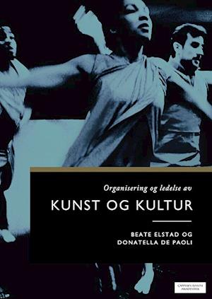 Gætte sjælden i morgen Få Organisering og ledelse av kunst og kultur af Beate Elstad som Hæftet  bog på norsk