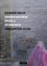 Dokumentarfilmens spesielle utfordringer : virkelighetens villnis