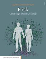 Frisk : cellebiologi, anatomi, fysiologi  (4. utg.)