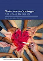 Skolen som samfunnsbygger : å bli til noen, ikke bare noe